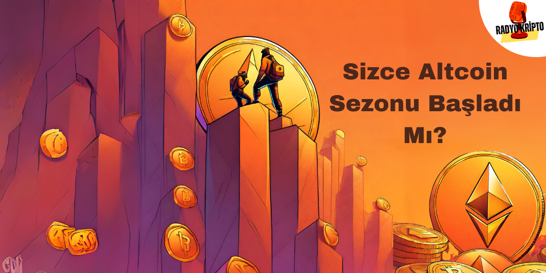 Sizce Altcoin Sezonu Başladı Mı?